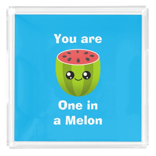 One in a Melon Acrylic Tray (Front)