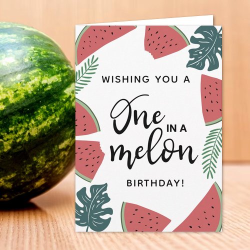 One In A Melon Any Age Birthday Card