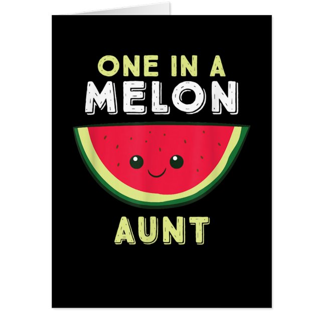 One In A Melon Aunt Card (Front)