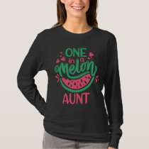 One In A Melon Aunt Summer Fruit Watermelon Theme  T-Shirt