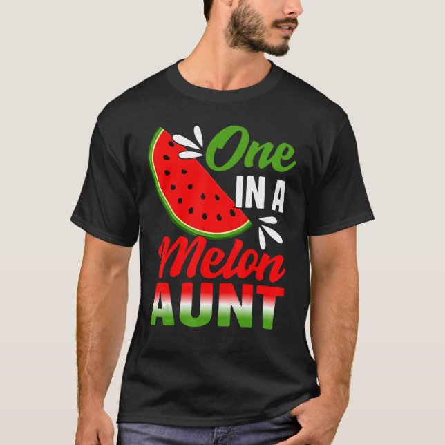 One In A Melon Aunt Watermelon Family Birthday Par T-Shirt (Front)
