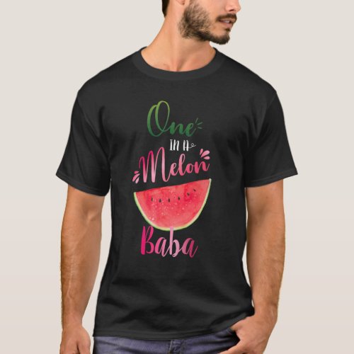 One In A Melon Baba Waterlemon Summer Father T_Shirt