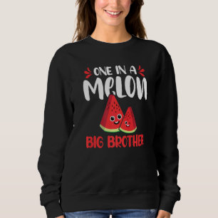 One In A Melon Big Brother Watermelon  Family Matc Sweatshirt