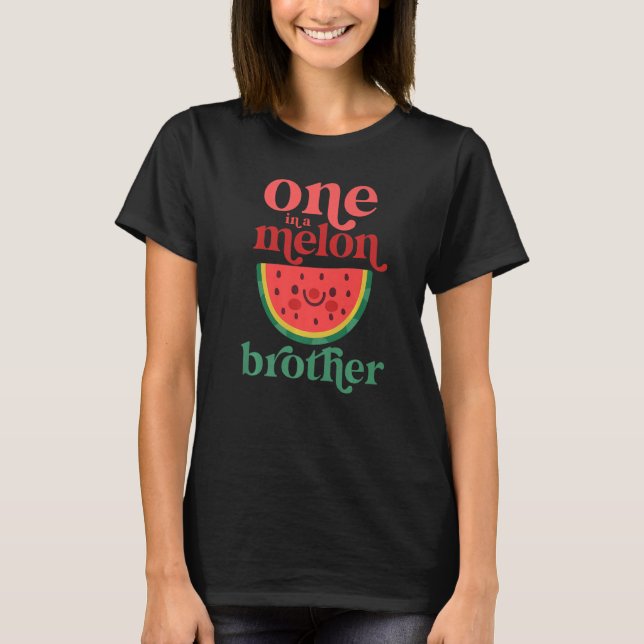 One In A Melon Brother Cute Watermelon First Birth T-Shirt (Front)