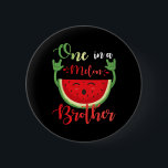 One In A Melon Brother Funny Birthday Matching Fam Button<br><div class="desc">One In A Melon Brother Funny Birthday Matching Family Summer</div>