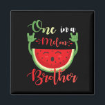 One In A Melon Brother Funny Birthday Matching Fam Magnet<br><div class="desc">One In A Melon Brother Funny Birthday Matching Family Summer</div>