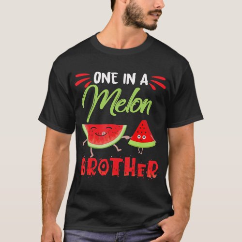 One In A Melon Brother Funny Watermelon Day Gift T T_Shirt