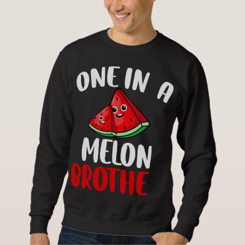 One In A Melon Brother Watermelon Fruit Family Mat Sweatshirt
