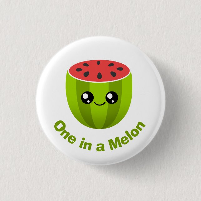 One in a Melon Button (Front)
