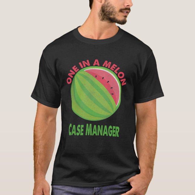 One in a Melon Case Manager Watermelon Retirement T-Shirt (Front)