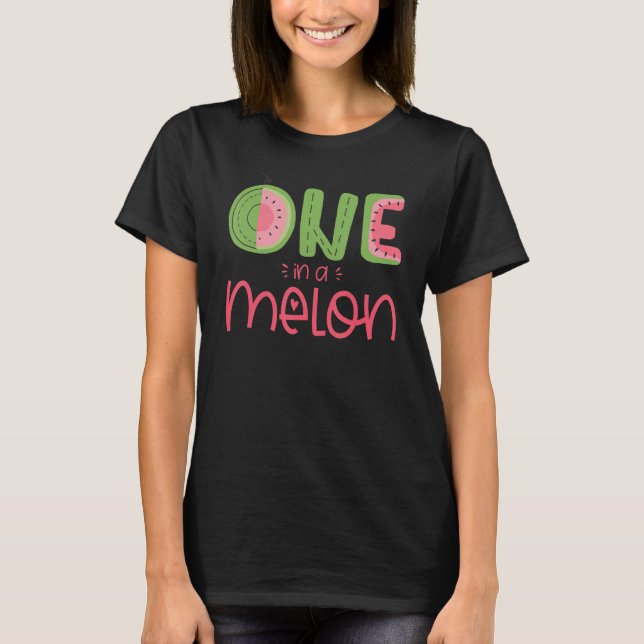 One In A Melon Cute Watermelon Fruit First Birthda T-Shirt (Front)