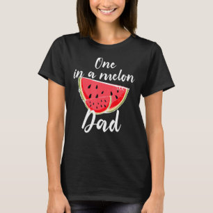 One In A Melon Dad Waterlemon Summer Vacation Fath T-Shirt