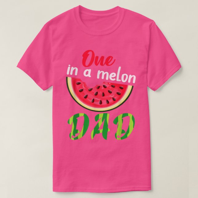 One In A Melon Daddy Dada Watermelon Fruit Cool Fa T-Shirt (Design Front)