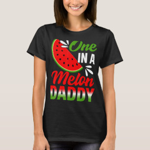 One In A Melon Daddy Watermelon Family Birthday Pa T-Shirt
