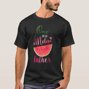 One In A Melon Father Waterlemon Summer Father T-Shirt