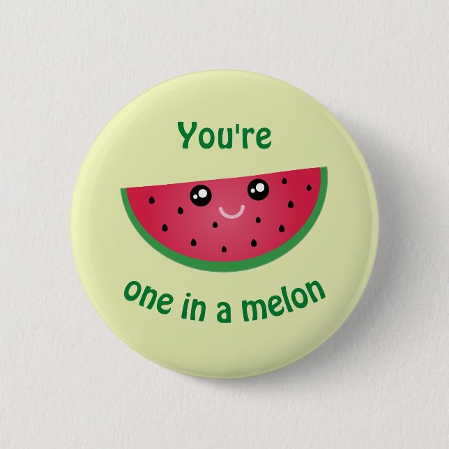 One In A Melon Funny Cute Kawaii Watermelon Pinback Button (Front)