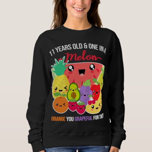 One in a Melon Funny Fruit Saying 11th Birthday 11 Sweatshirt