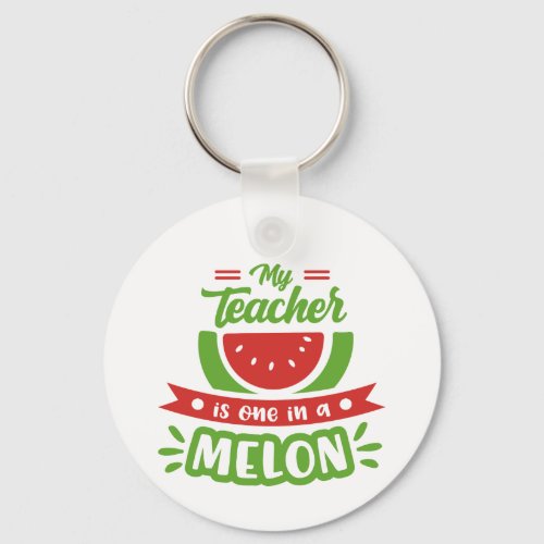One in a Melon Funny Teacher Keychains 
