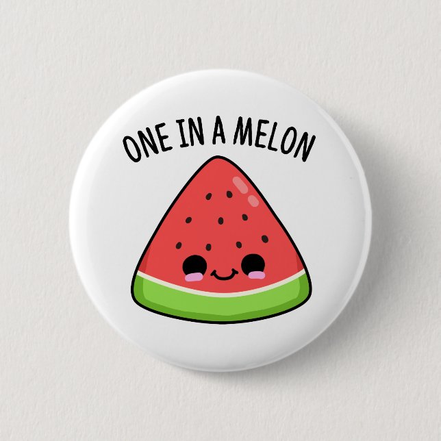One In A Melon Funny Watermelon Pun Button (Front)