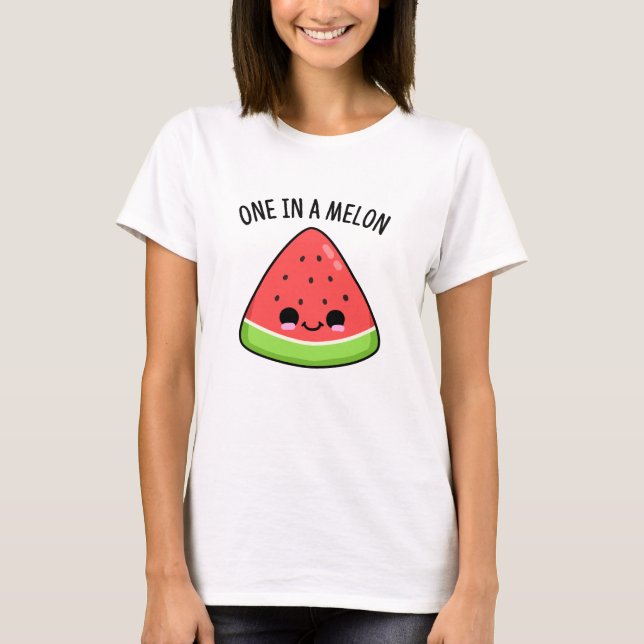 One In A Melon Funny Watermelon Pun  T-Shirt (Front)