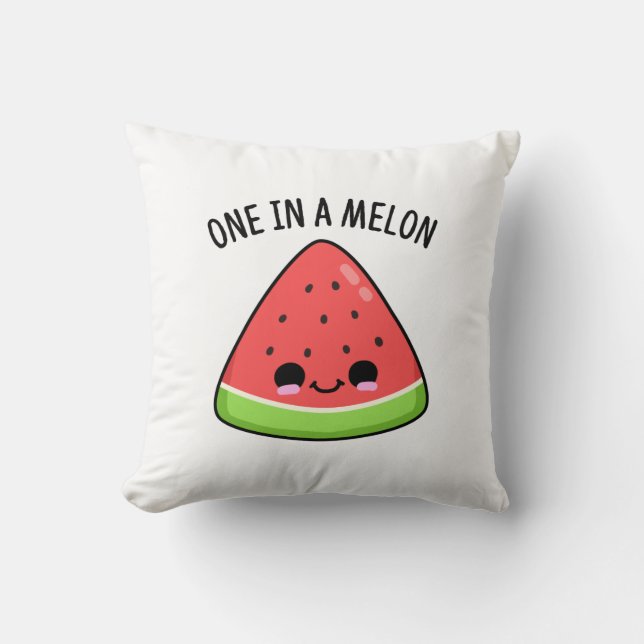 One In A Melon Funny Watermelon Pun  Throw Pillow (Front)