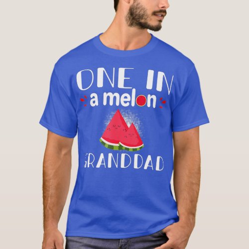 One In A Melon Granddad Funny Watermelon Family Ma T_Shirt
