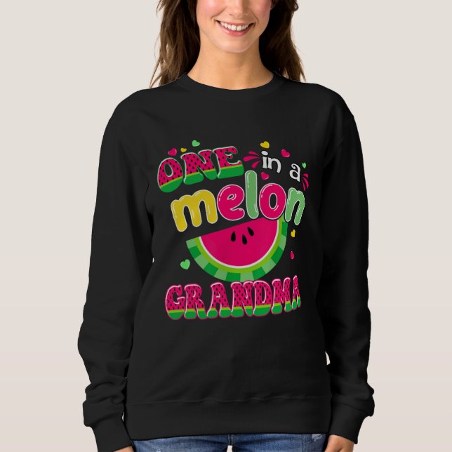 One In A Melon Grandma  Bday Matching Group Summer Sweatshirt (Front)