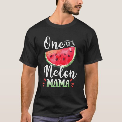 One In A Melon Mama Family Watermelon Matching Gro T_Shirt