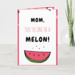 One In a Melon Mom Funny Mother's Day Pun Quote Holiday Card<br><div class="desc">Surprise your mom with this cute,  adorable greeting card! Easily add your own text by clicking on the "customize this template" option. If you have any design related questions/requests,  please do not hesitate to contact us.</div>