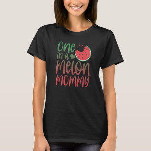 One In A Melon Mommy Matching Family Watermelon P T-Shirt
