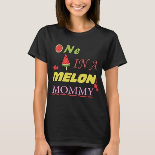One in a Melon Mommy T_Shirt