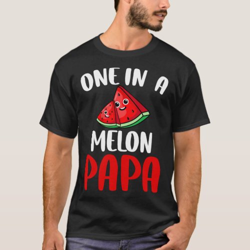 One In A Melon Papa Watermelon Fruit Family Matchi T_Shirt