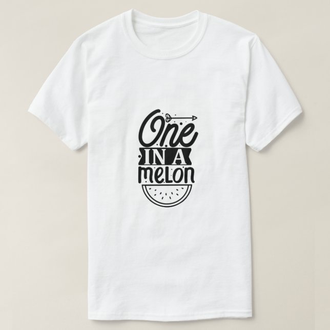 One in a Melon T-Shirt (Design Front)