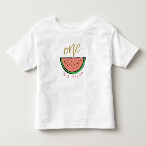 One in a Melon Toddler T_shirt