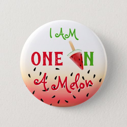 One In A Melon Watermelon Fruit Button
