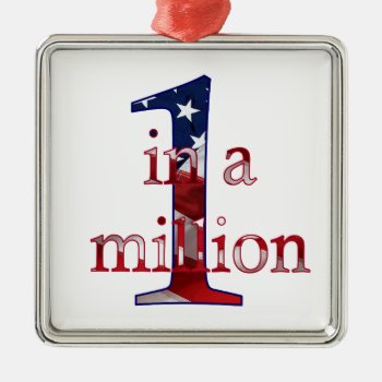 One In A Million Metal Ornament by holidaygalleria at Zazzle