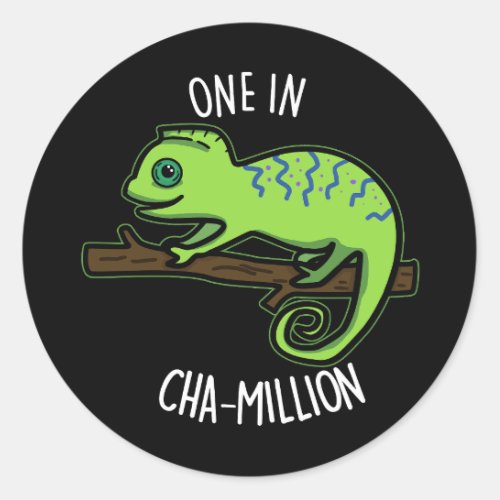 One In Cha_Million Funny Chameleon Pun Dark BG Classic Round Sticker