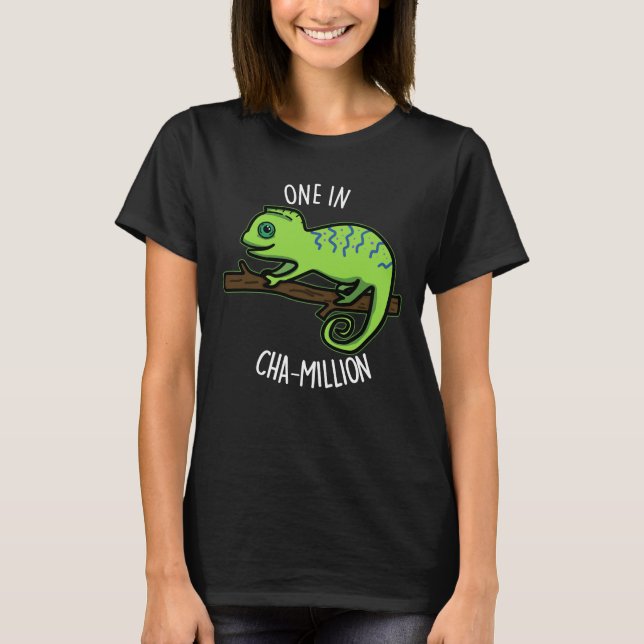 One In Cha-Million Funny Chameleon Pun Dark BG T-Shirt (Front)