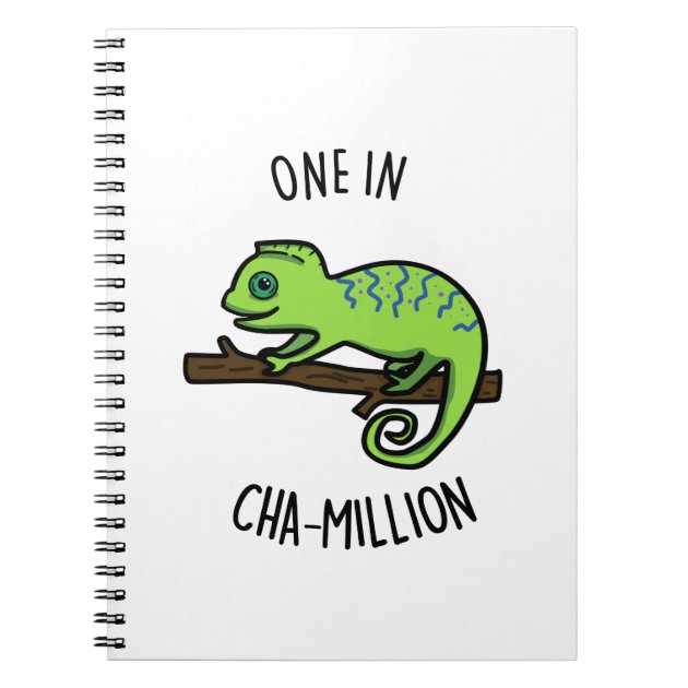 One In Cha Million Funny Chameleon Pun Notebook Zazzle