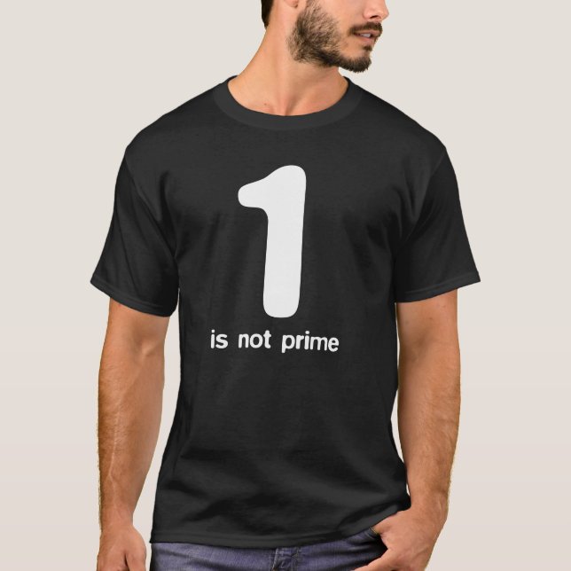 one is not prime - white on black tee (Front)
