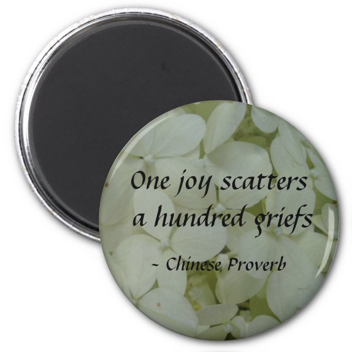 One joy scatters a hundred griefs fridge magnet