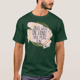 One Kidney Donor Transplant Girls Women Nurse T-Shirt