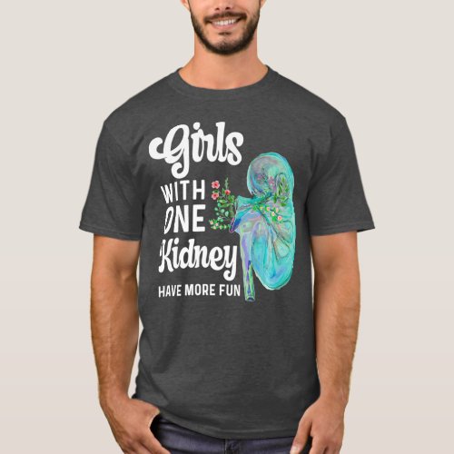 One Kidney Donor Transplant Nurse Dialysis Tech T_Shirt