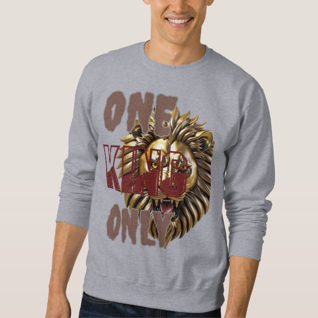 One king only sweatshirt (Front)