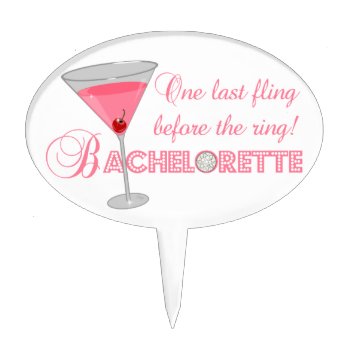 One Last Fling Before The Ring! Bachelorette Party Cake Topper by totallypainted at Zazzle