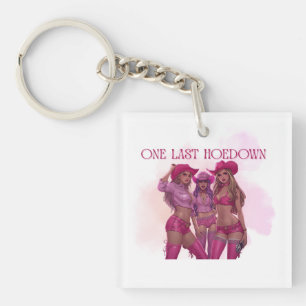 One Last Hoedown   Cowgirl Bridesmaids  Keychain