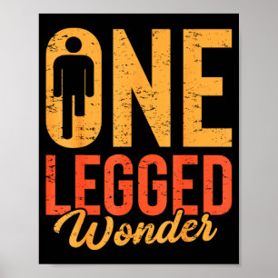 One Legged Wonder Funny Leg Amputee Prosthetic Han Poster