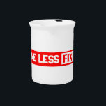 One Less Fixie Drink Pitcher<br><div class="desc">Ride your geared bike. Contribute to the cause.</div>