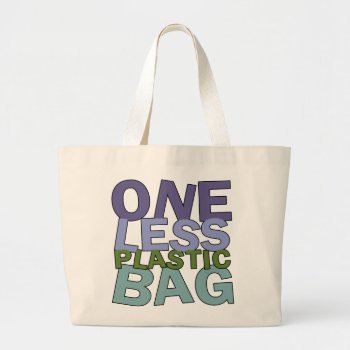 One Less Plastic Bag by lucyandgreer at Zazzle