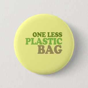 One less plastic bag pinback button